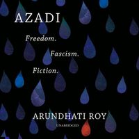 Cover image for Azadi: Freedom. Fascism. Fiction.