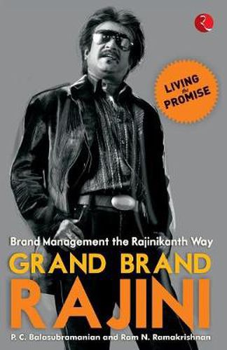 Cover image for Grand Brand Rajini: Brand Management the Rajinikanth Way