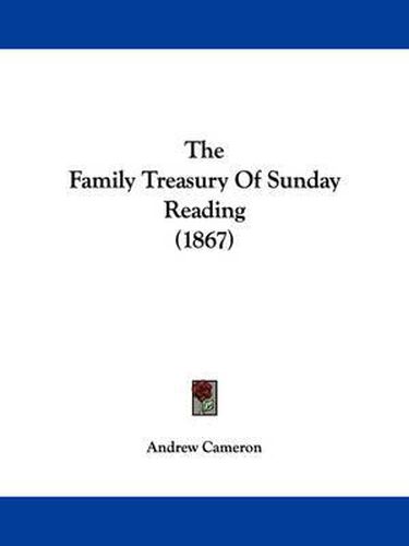Cover image for The Family Treasury of Sunday Reading (1867)