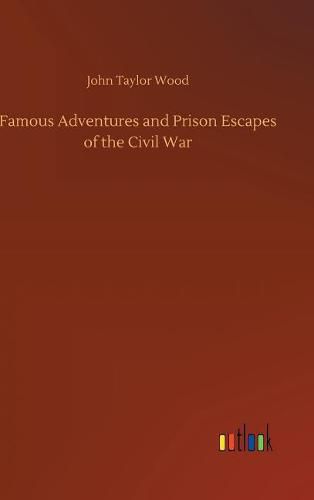 Cover image for Famous Adventures and Prison Escapes of the Civil War