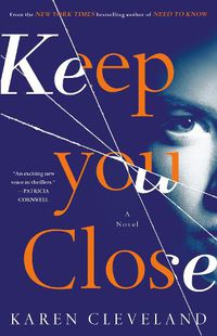 Cover image for Keep You Close: A Novel