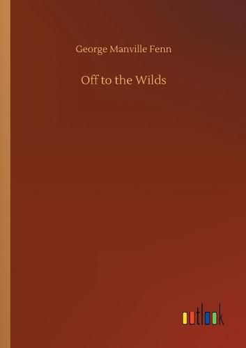 Cover image for Off to the Wilds