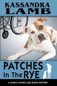 Cover image for Patches In The Rye: A Marcia Banks and Buddy Mystery