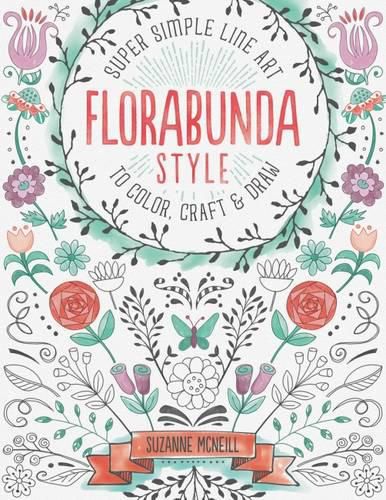 FloraBunda Style: Super Simple Art Doodles to Color, Craft & Draw
