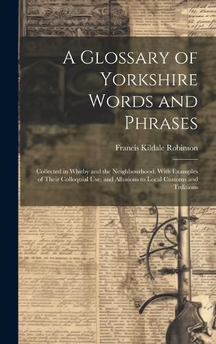 Cover image for A Glossary of Yorkshire Words and Phrases