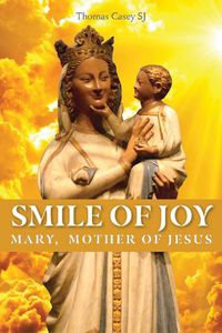 Cover image for Smile of Joy: Mary, mother of Jesus