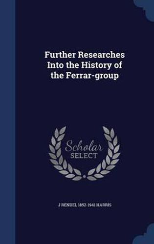 Cover image for Further Researches Into the History of the Ferrar-Group