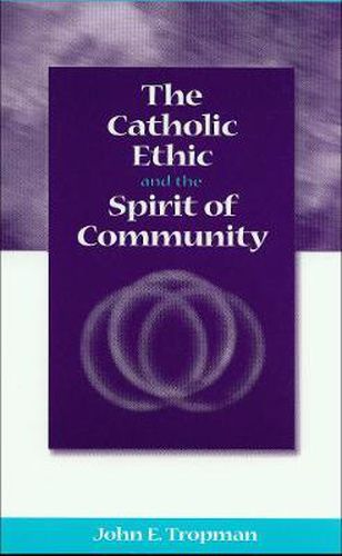 Cover image for The Catholic Ethic and the Spirit of Community