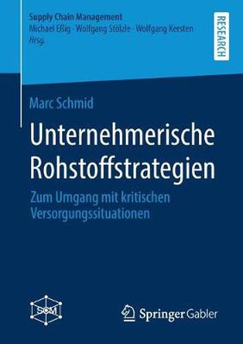 Cover image for Unternehmerische Rohstoffstrategien: Zum Umgang mit kritischen Versorgungssituationen