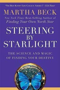 Cover image for Steering by Starlight: The Science and Magic of Finding Your Destiny