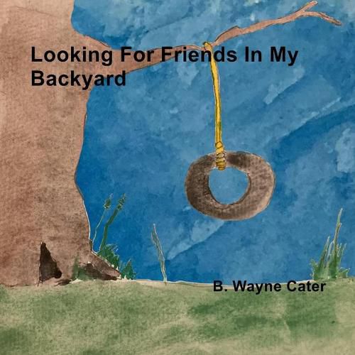 Cover image for Looking For Friends In My Backyard