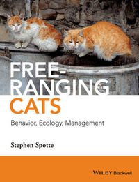 Cover image for Free-ranging Cats: Behavior, Ecology, Management