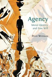 Cover image for Agency: Moral Identity and Free Will