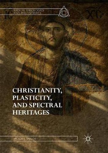 Cover image for Christianity, Plasticity, and Spectral Heritages