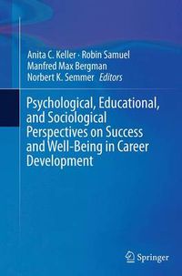 Cover image for Psychological, Educational, and Sociological Perspectives on Success and Well-Being in Career Development