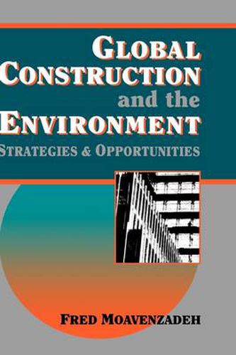 Cover image for Global Construction and the Environment: Strategies and Opportunities