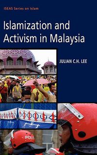 Cover image for ISLAMIZATION AND ACTIVISM IN MALAYSIA