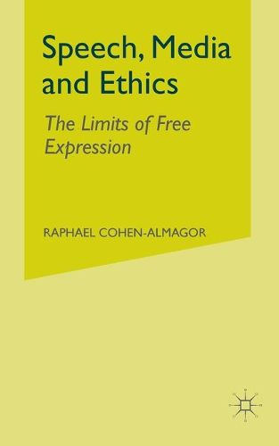 Speech, Media and Ethics: The Limits of Free Expression