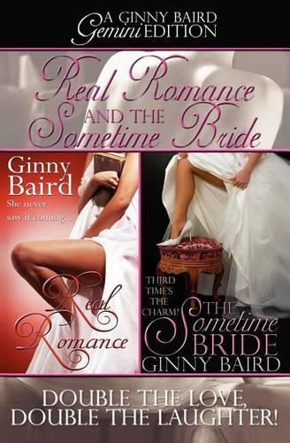 Cover image for Real Romance and The Sometime Bride: A Ginny Baird Gemini Edition