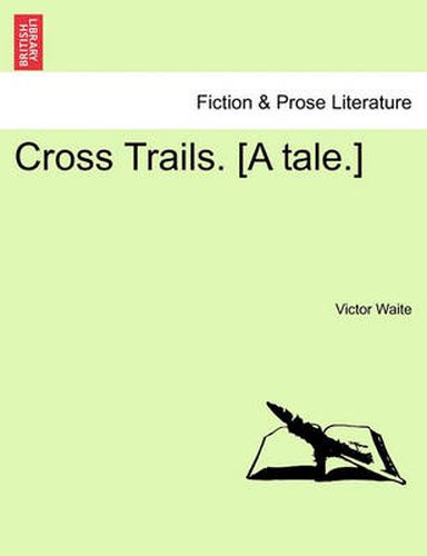 Cover image for Cross Trails. [A Tale.]