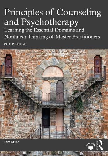 Cover image for Principles of Counseling and Psychotherapy: Learning the Essential Domains and Nonlinear Thinking of Master Practitioners