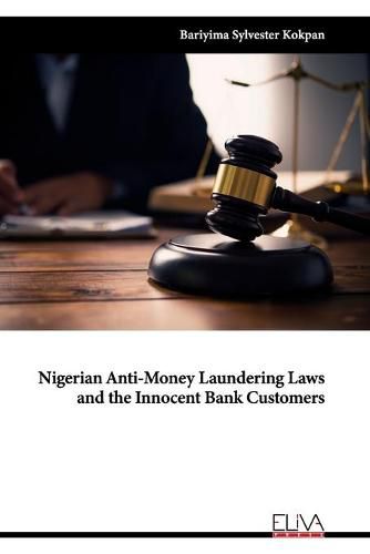 Cover image for Nigerian Anti-Money Laundering Laws and the Innocent Bank Customers