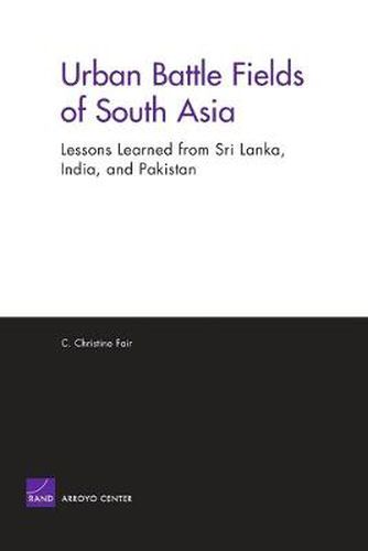 Cover image for Urban Battle Fields of South Asia: Lessons Learned from Sri Lanka ,India, and Pakistan