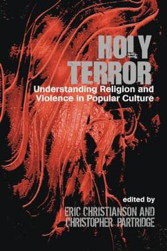 Cover image for Holy Terror: Understanding Religion and Violence in Popular Culture