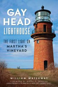 Cover image for Gay Head Lighthouse: The First Light on Martha's Vineyard