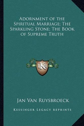 Cover image for Adornment of the Spiritual Marriage; The Sparkling Stone; Thadornment of the Spiritual Marriage; The Sparkling Stone; The Book of Supreme Truth E Book of Supreme Truth