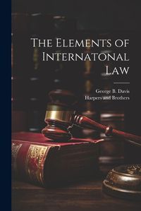 Cover image for The Elements of Internatonal Law