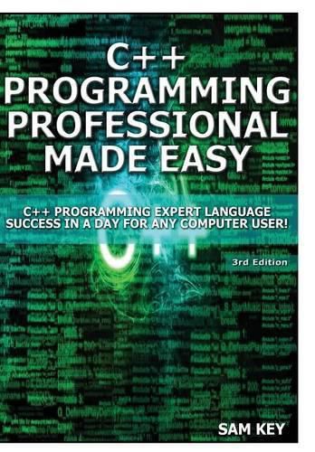 Cover image for C++ Programming Professional Made Easy!