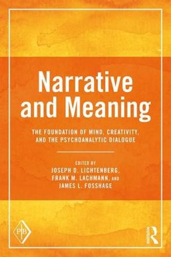 Cover image for Narrative and Meaning: The Foundation of Mind, Creativity, and the Psychoanalytic Dialogue