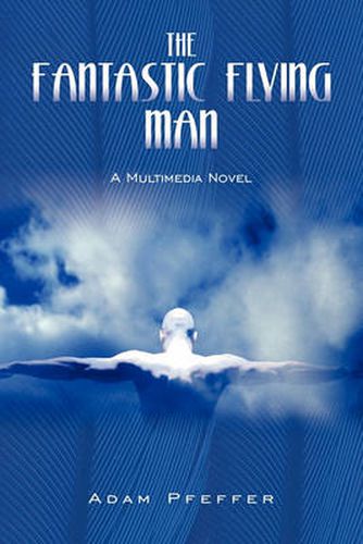 Cover image for The Fantastic Flying Man: A Multimedia Novel