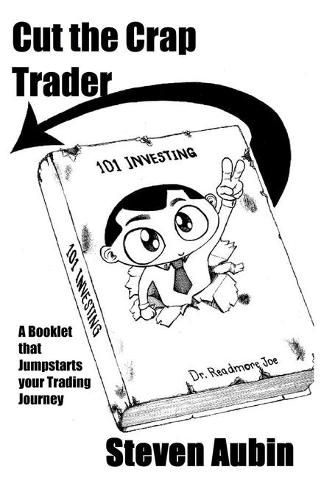 Cover image for Cut the Crap Trader: A booklet that jumpstarts your trading journey