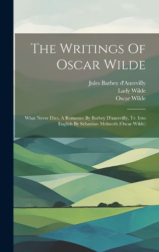 The Writings Of Oscar Wilde