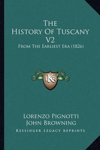 The History of Tuscany V2: From the Earliest Era (1826)