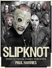 Cover image for Slipknot Dysfunctional Family Portraits