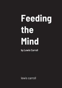 Cover image for Feeding the Mind