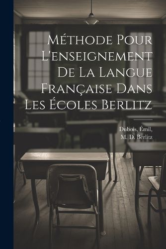 Cover image for Methode pour l'enseignement de la langue francaise dans les ecoles Berlitz