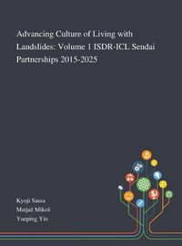 Cover image for Advancing Culture of Living With Landslides: Volume 1 ISDR-ICL Sendai Partnerships 2015-2025