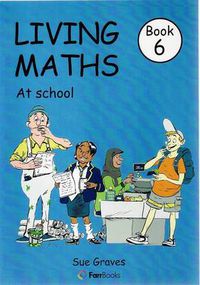 Cover image for Living Maths Book 6: At School