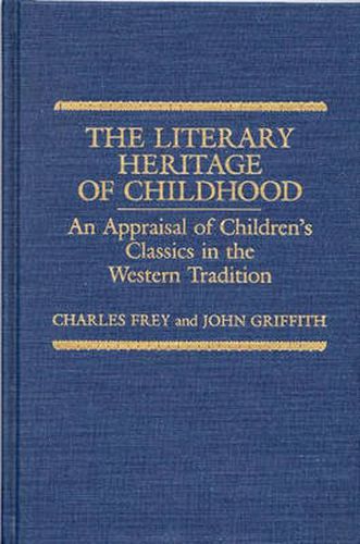 Cover image for The Literary Heritage of Childhood: An Appraisal of Children's Classics in the Western Tradition