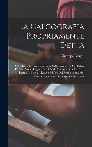 Cover image for La Calcografia Propriamente Detta