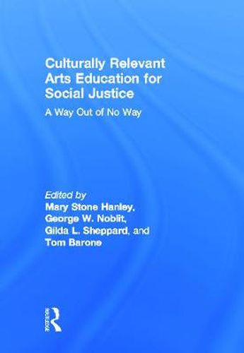 Cover image for Culturally Relevant Arts Education for Social Justice: A Way Out of No Way