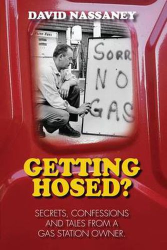 Cover image for Getting Hosed: Secret Confessions of a Gas Station Owner