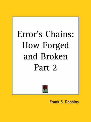 Cover image for Error's Chains: How Forged and Broken Vol. 2 (1883): Error's Chains: How Forged & Broken