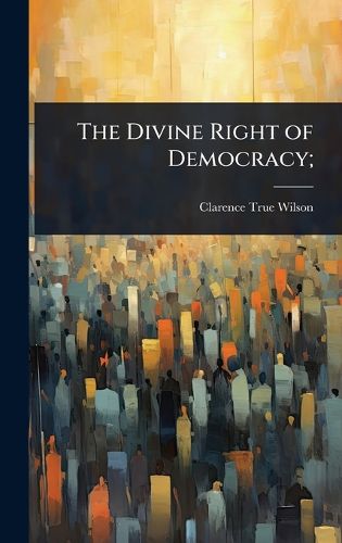 Cover image for The Divine Right of Democracy;