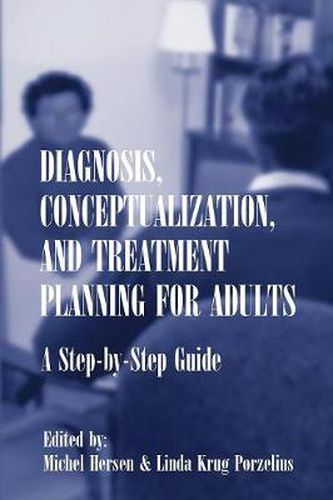 Cover image for Diagnosis, Conceptualization, and Treatment Planning for Adults: A Step-by-step Guide