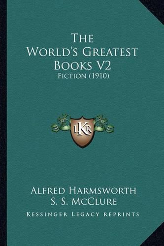 The World's Greatest Books V2: Fiction (1910)